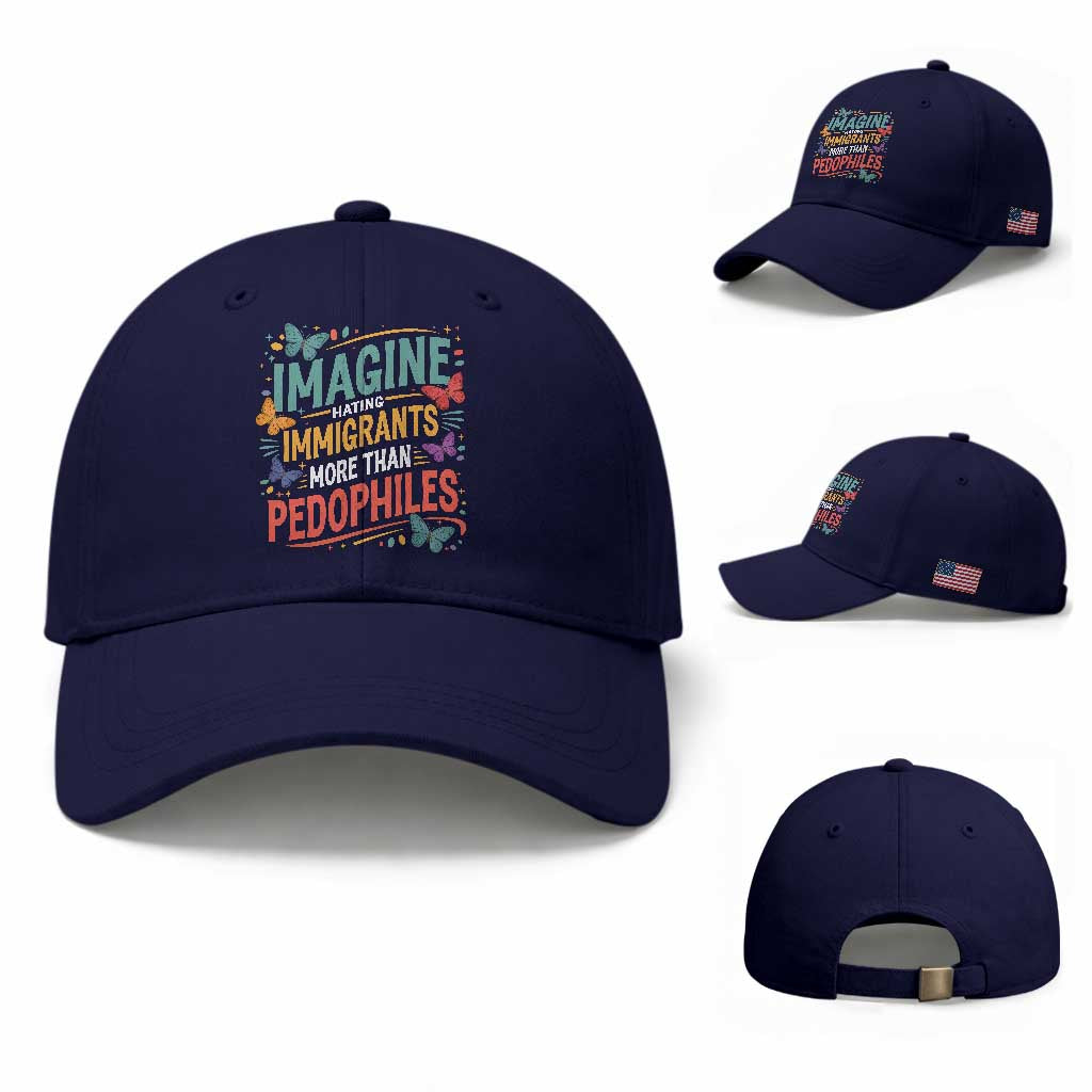 Imagine Hating Immigrants More Than Pedophiles Baseball Cap TS11 Baseball Cap Universal Fit Dark Blue Print Your Wear