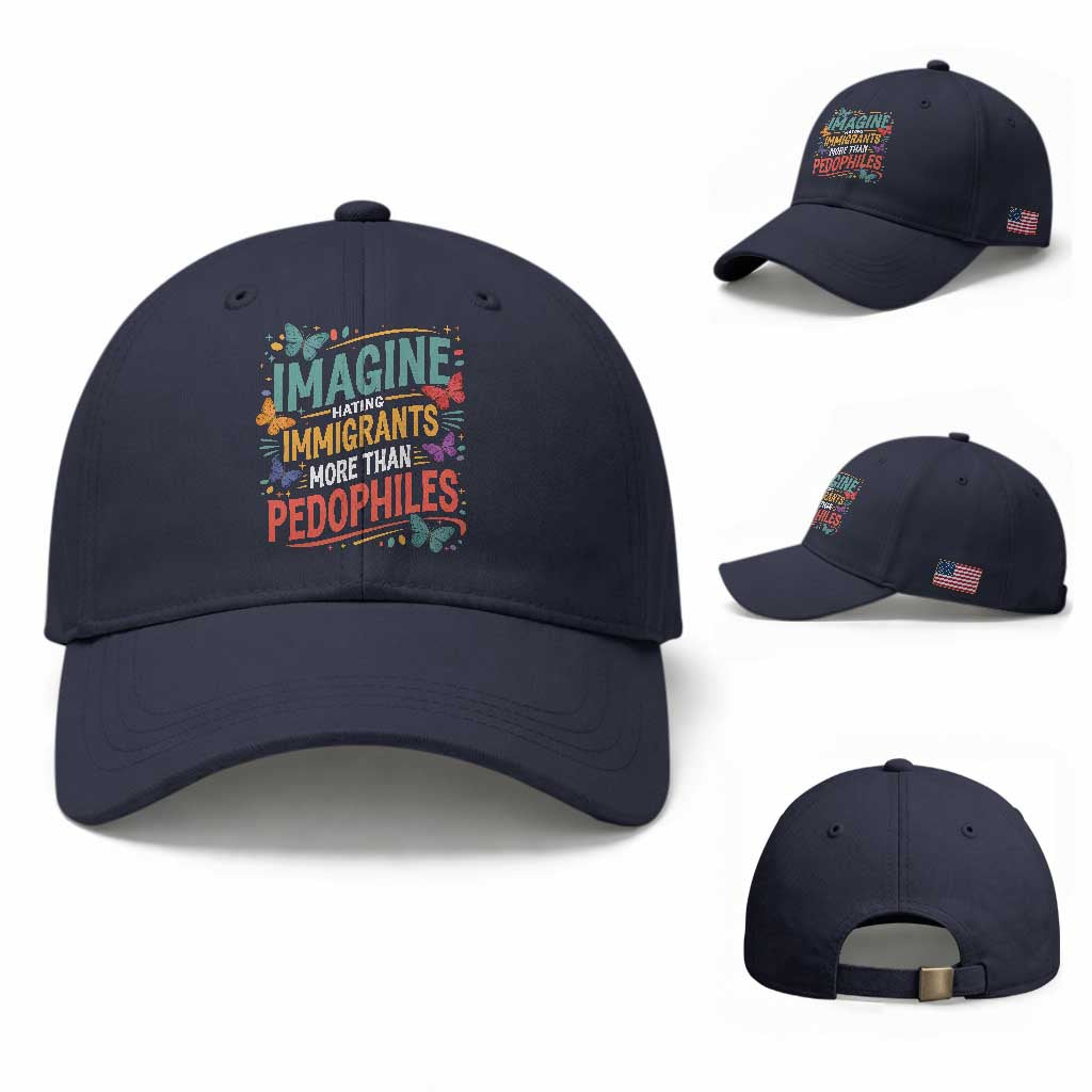 Imagine Hating Immigrants More Than Pedophiles Baseball Cap TS11 Baseball Cap Universal Fit Navy Print Your Wear