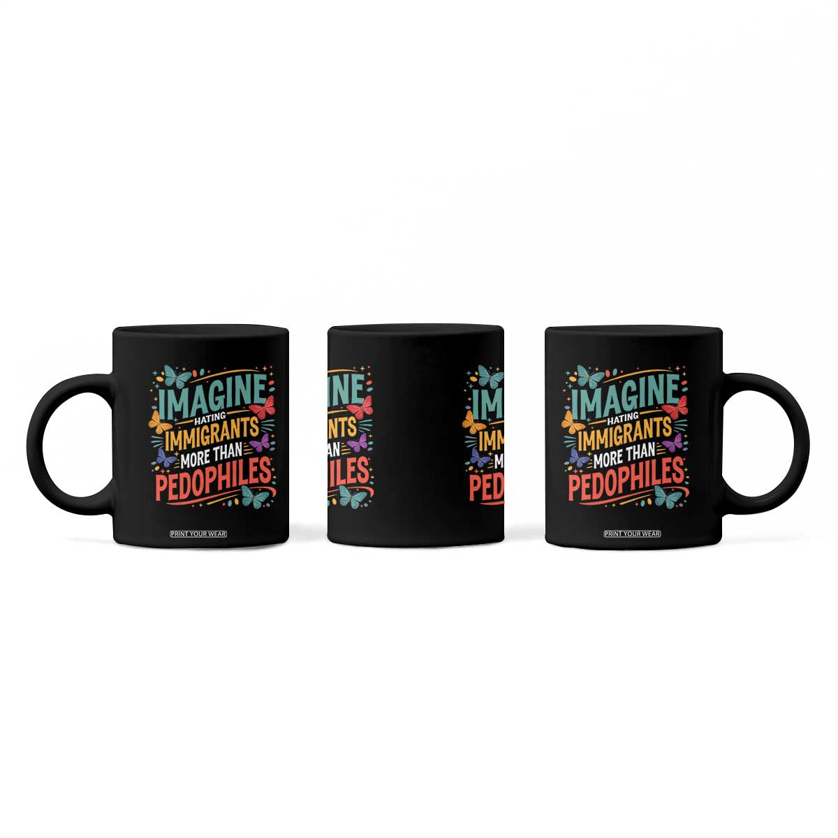Imagine Hating Immigrants More Than Pedophiles Coffee Mug TS11 Print Your Wear