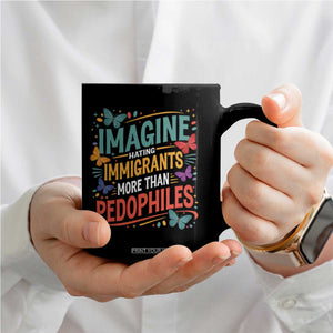 Imagine Hating Immigrants More Than Pedophiles Coffee Mug TS11 Print Your Wear