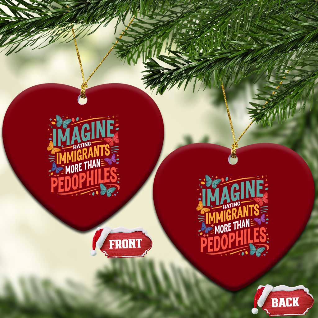 Imagine Hating Immigrants More Than Pedophiles Ceramic Ornament TS11 Print Your Wear