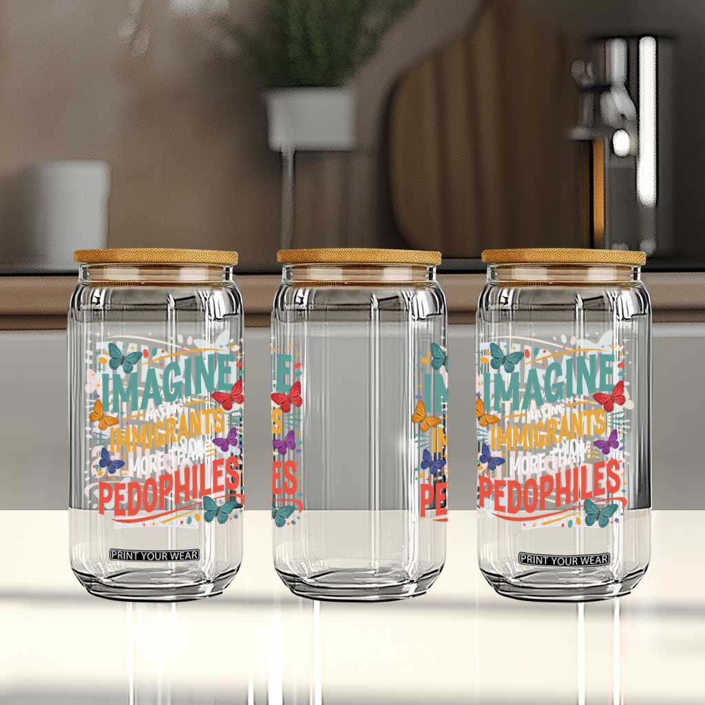 Imagine Hating Immigrants More Than Pedophiles Glass Can TS11 Print Your Wear