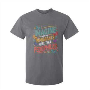 Imagine Hating Immigrants More Than Pedophiles T Shirt For Kid TS11 Charcoal Print Your Wear