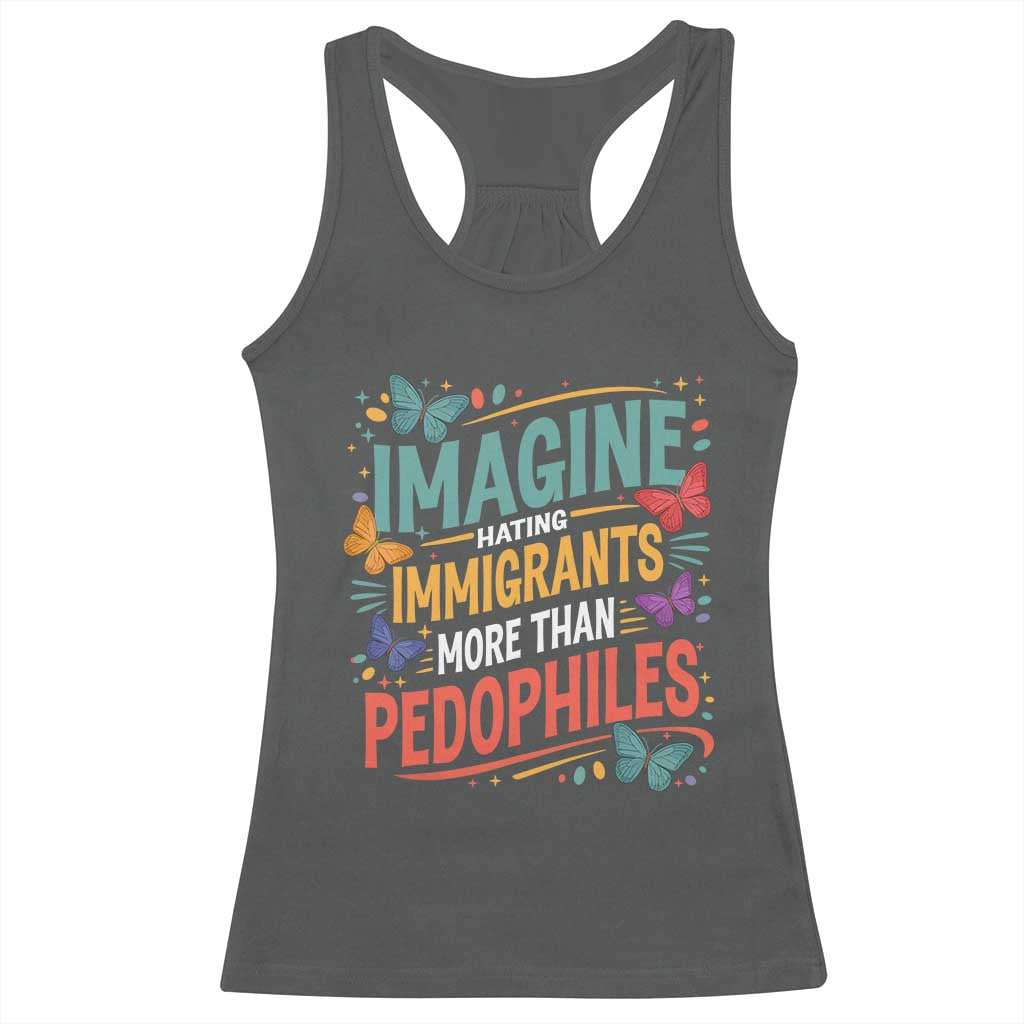 Imagine Hating Immigrants More Than Pedophiles Racerback Tank Top TS11 Dark Heather Print Your Wear