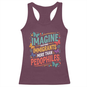 Imagine Hating Immigrants More Than Pedophiles Racerback Tank Top TS11 Maroon Print Your Wear