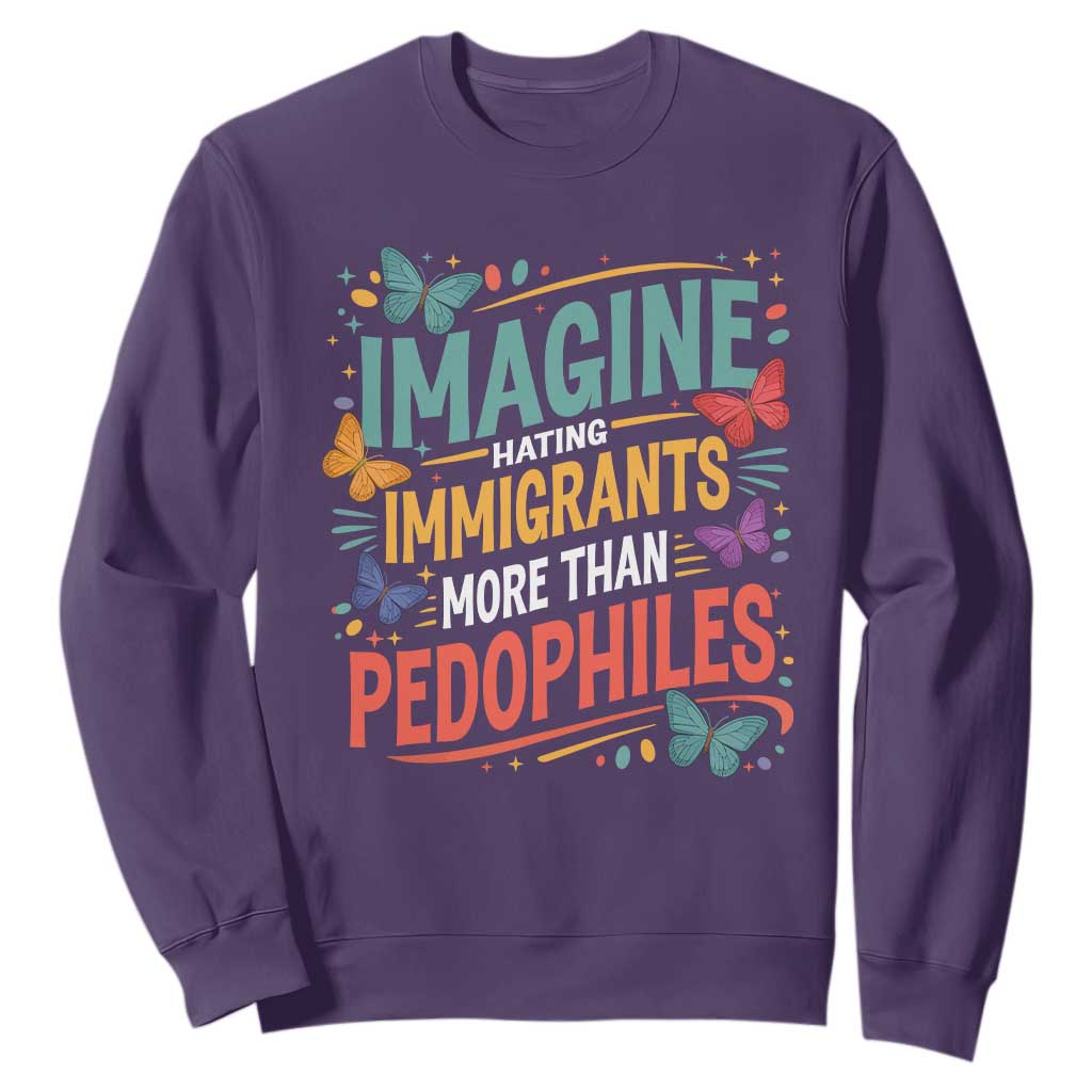 Imagine Hating Immigrants More Than Pedophiles Sweatshirt TS11 Purple Print Your Wear