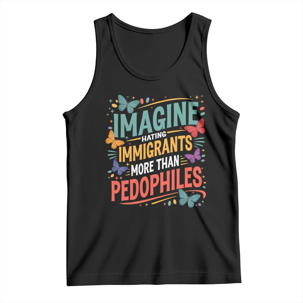 Imagine Hating Immigrants More Than Pedophiles Tank Top TS11 Black Print Your Wear
