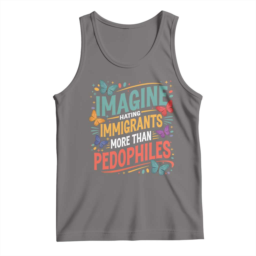 Imagine Hating Immigrants More Than Pedophiles Tank Top TS11 Deep Heather Print Your Wear
