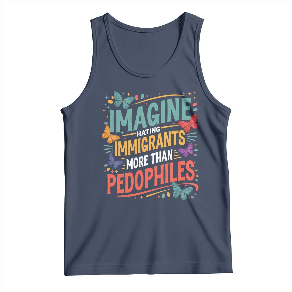 Imagine Hating Immigrants More Than Pedophiles Tank Top TS11 Navy Print Your Wear