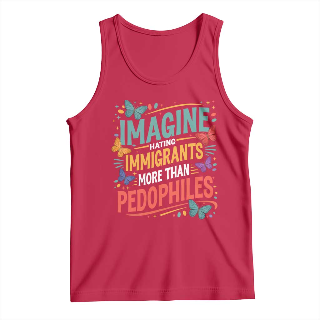 Imagine Hating Immigrants More Than Pedophiles Tank Top TS11 Red Print Your Wear