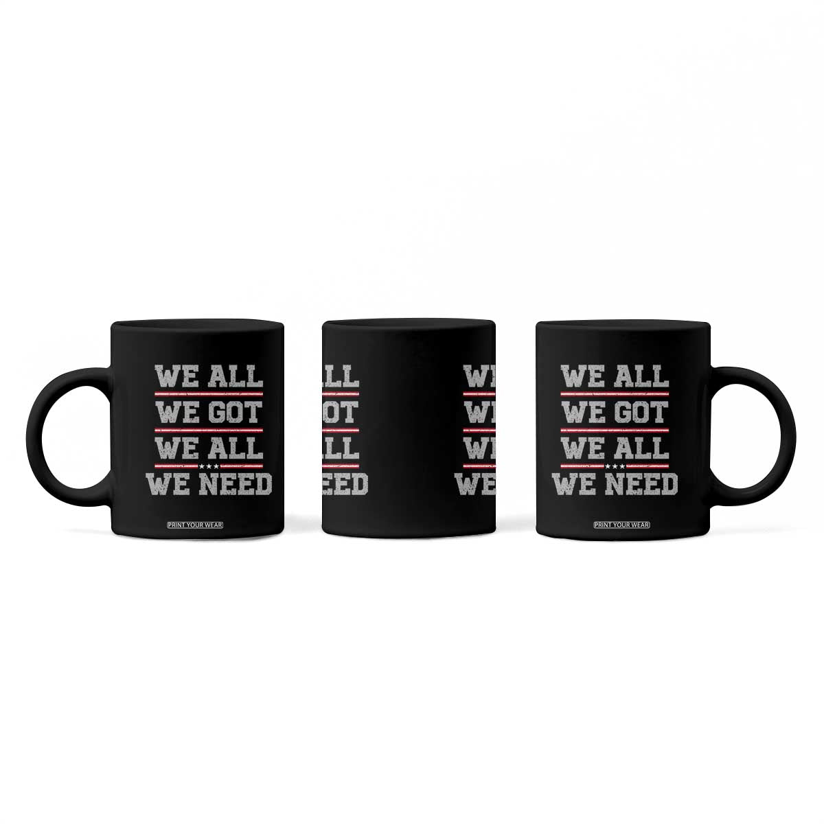 We All We Got We All We Need Coffee Mug Red Stripes Sport Fan TS11 Print Your Wear
