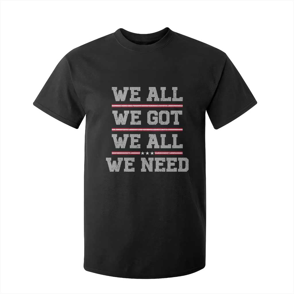We All We Got We All We Need T Shirt For Kid Red Stripes Sport Fan TS11 Black Print Your Wear