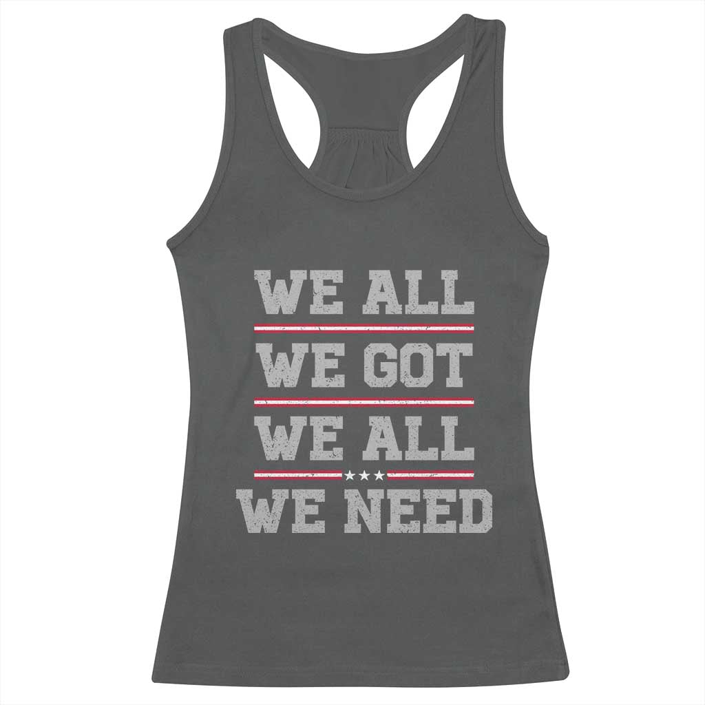 We All We Got We All We Need Racerback Tank Top Red Stripes Sport Fan TS11 Dark Heather Print Your Wear