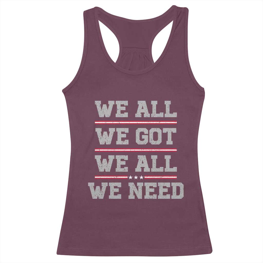 We All We Got We All We Need Racerback Tank Top Red Stripes Sport Fan TS11 Maroon Print Your Wear