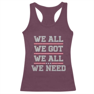 We All We Got We All We Need Racerback Tank Top Red Stripes Sport Fan TS11 Maroon Print Your Wear