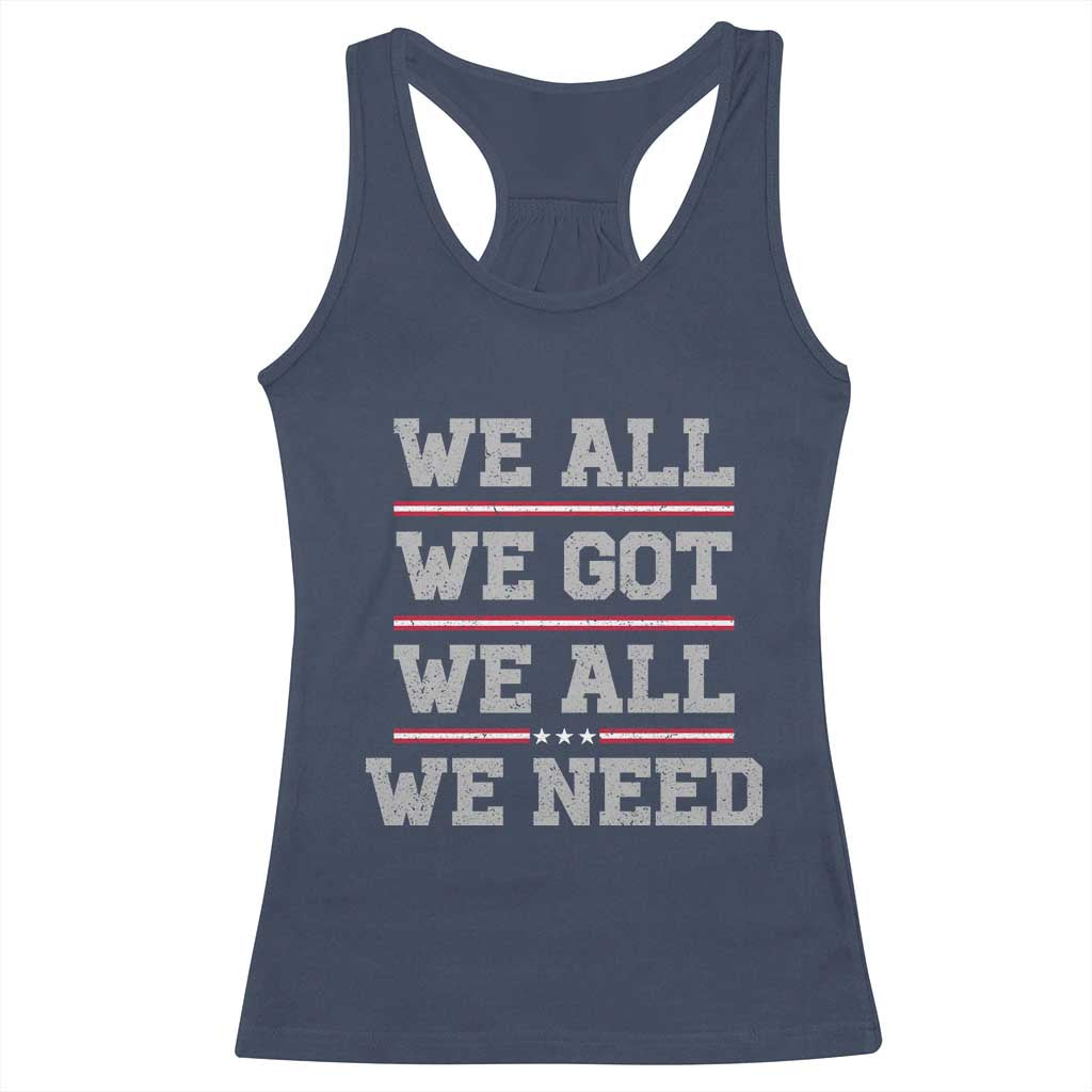 We All We Got We All We Need Racerback Tank Top Red Stripes Sport Fan TS11 Navy Print Your Wear