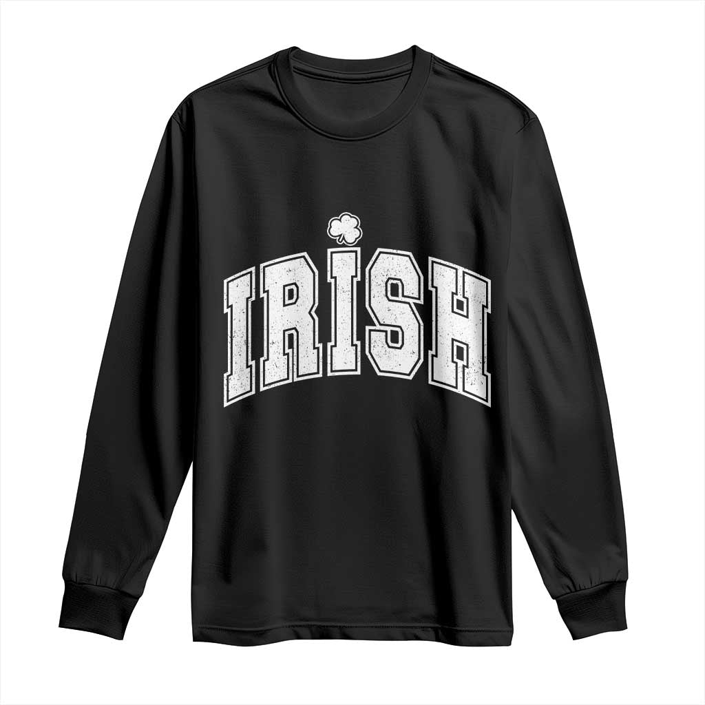 Funny Irish St Patricks Day Distressed Shamrock Ireland Pride Long Sleeve Shirt TS11 Black Print Your Wear