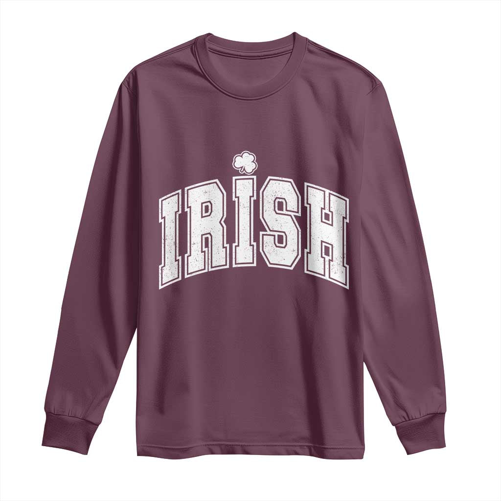 Funny Irish St Patricks Day Distressed Shamrock Ireland Pride Long Sleeve Shirt TS11 Maroon Print Your Wear