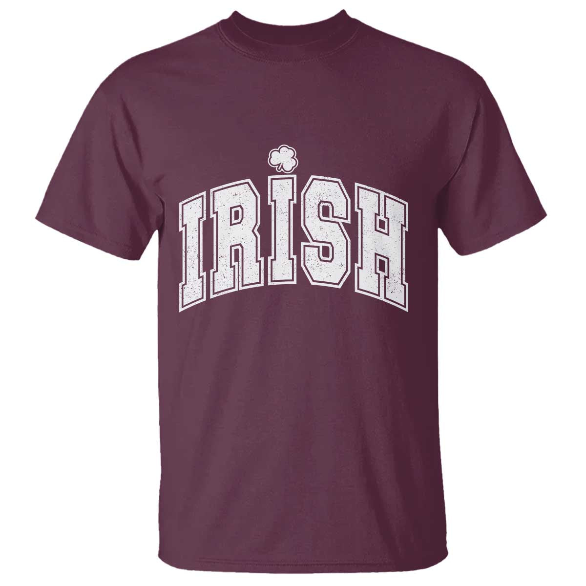 Funny Irish St Patricks Day Distressed Shamrock Ireland Pride T Shirt TS11 Maroon Print Your Wear
