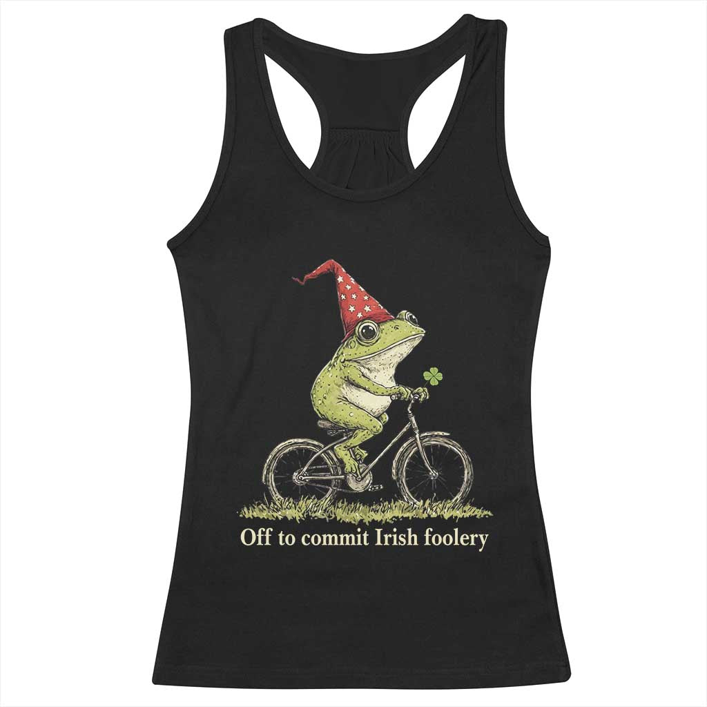 Funny Frog St Patricks Day Racerback Tank Top Off To Commit Irish Foolery Four Leaf Clover TS11 Black Print Your Wear