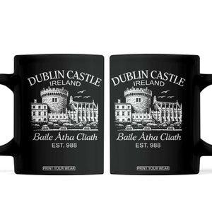Dublin Castle Ireland Coffee Mug Baile Atha Cliath Ireland Travel Souvenir TS11 Black Print Your Wear