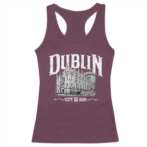 Dublin Castle Ireland Est 988 Travel Souvenir Racerback Tank Top TS11 Maroon Print Your Wear