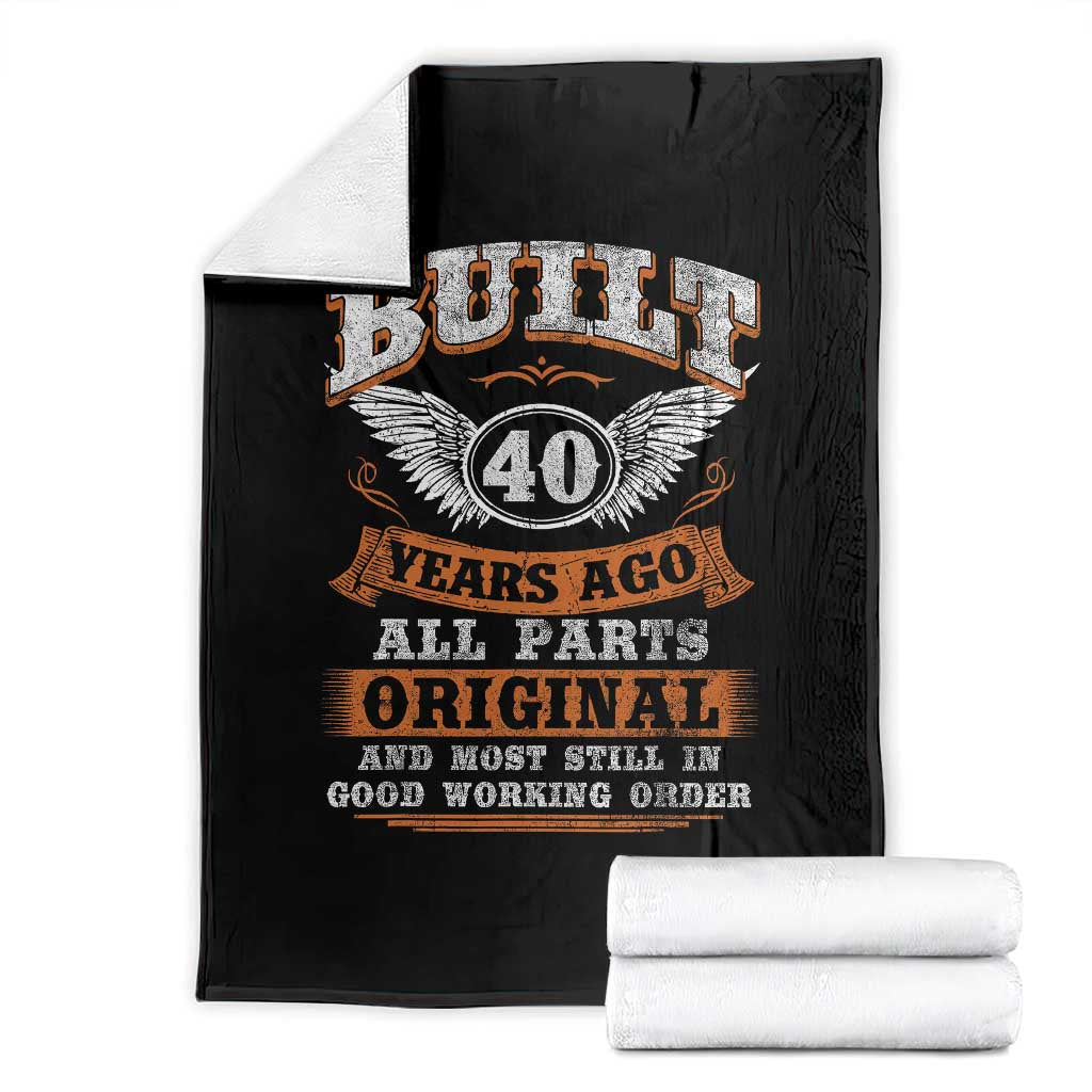 Funny 40th Birthday Throw Blanket Built 40 Years Ago All Parts Original And Most Still In Good Working Order TS11 Black Print Your Wear