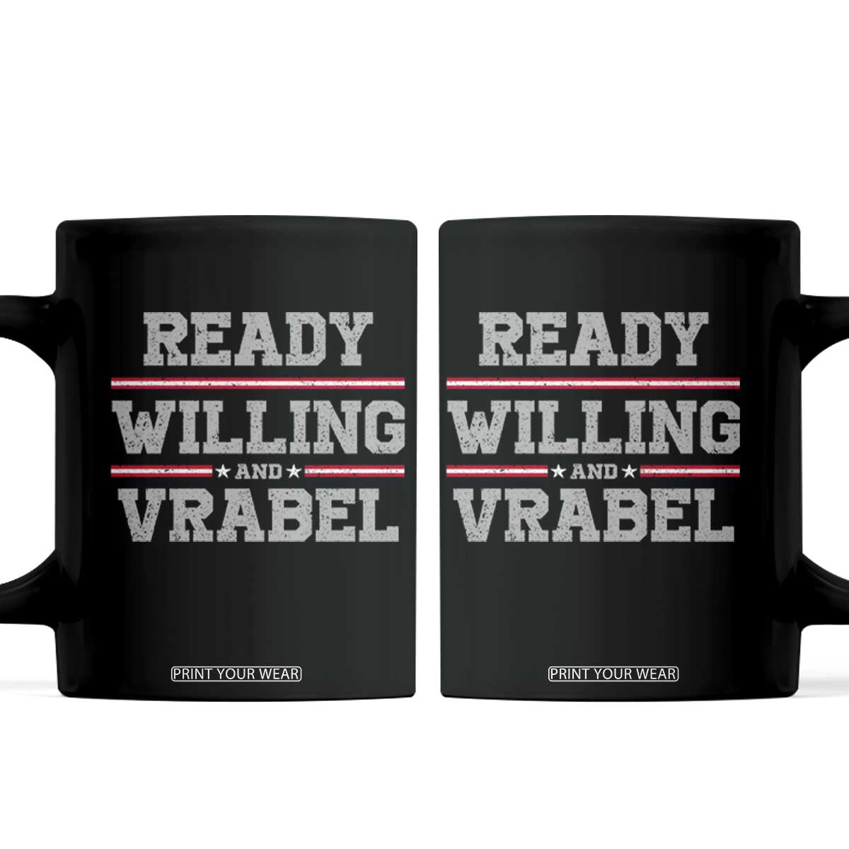 Ready Willing And Vrabel Coffee Mug Funny Football Coach NFE Quote TS11 Black Print Your Wear