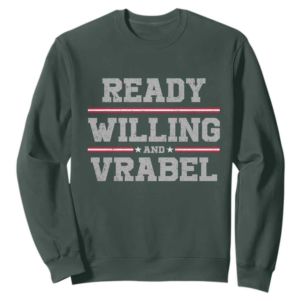 Ready Willing And Vrabel Sweatshirt Funny Football Coach NFE Quote TS11 Dark Forest Green Print Your Wear