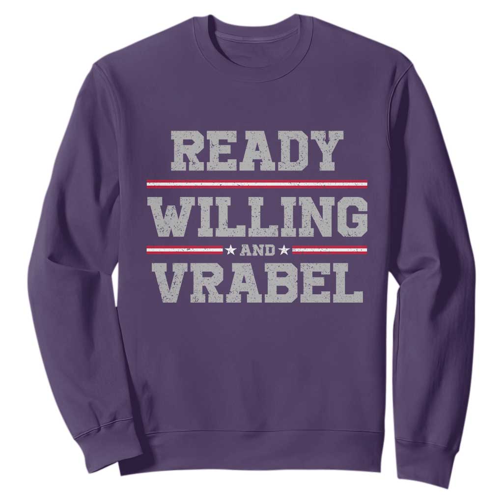 Ready Willing And Vrabel Sweatshirt Funny Football Coach NFE Quote TS11 Purple Print Your Wear