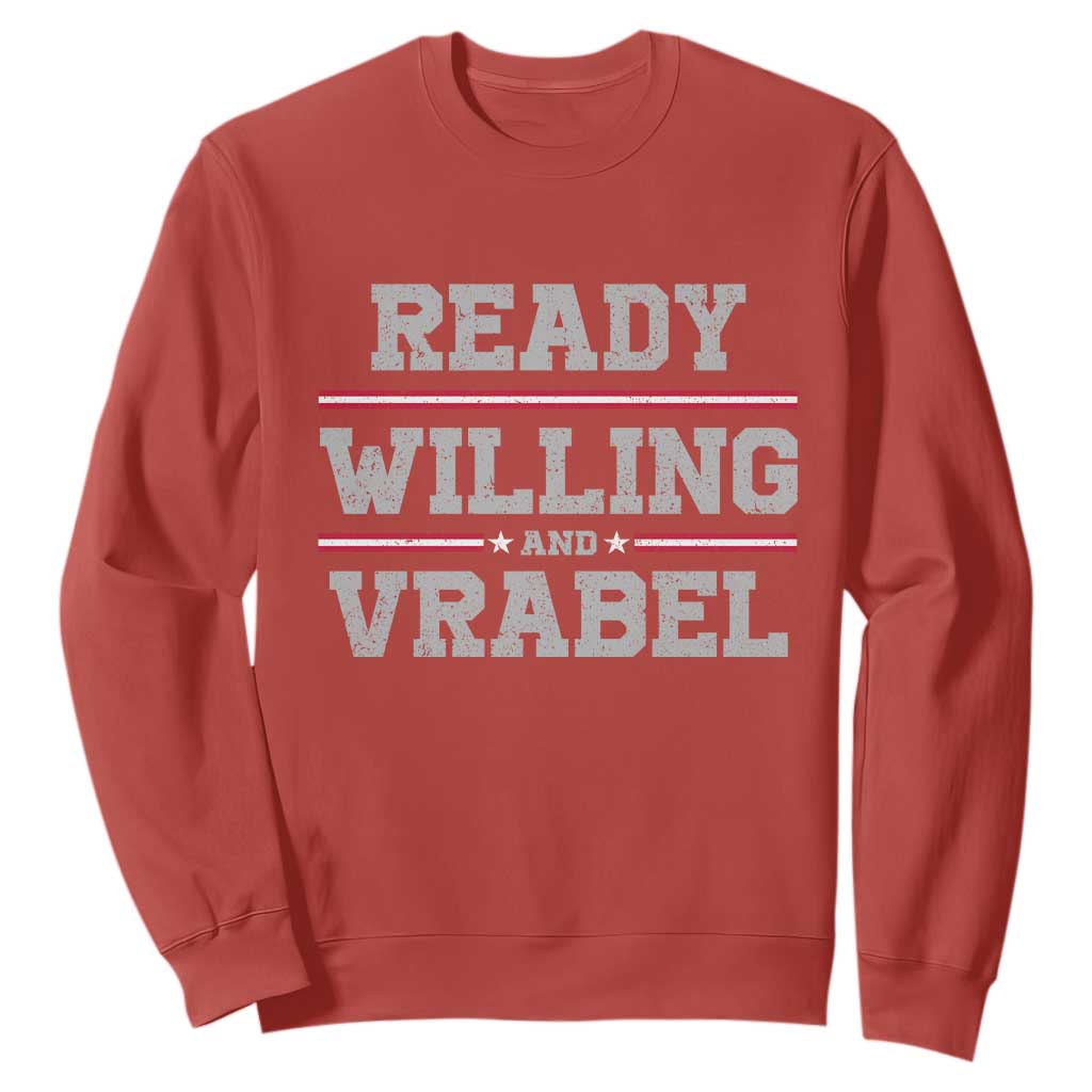 Ready Willing And Vrabel Sweatshirt Funny Football Coach NFE Quote TS11 Red Print Your Wear
