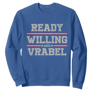 Ready Willing And Vrabel Sweatshirt Funny Football Coach NFE Quote TS11 Royal Blue Print Your Wear