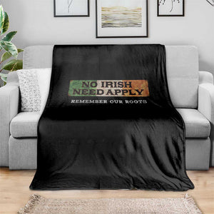 No Irish Need Apply Remember Our Roots Throw Blanket Celtic Pride History TS11 Print Your Wear