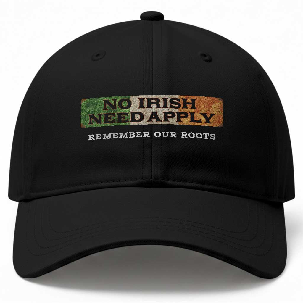 No Irish Need Apply Remember Our Roots Baseball Cap Celtic Pride History TS11 Print Your Wear