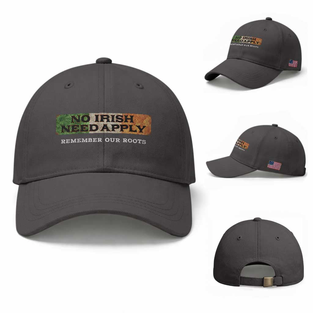 No Irish Need Apply Remember Our Roots Baseball Cap Celtic Pride History TS11 Baseball Cap Universal Fit Dark Gray Print Your Wear