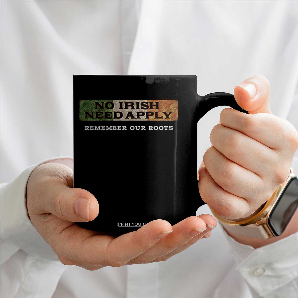 No Irish Need Apply Remember Our Roots Coffee Mug Celtic Pride History TS11 Print Your Wear