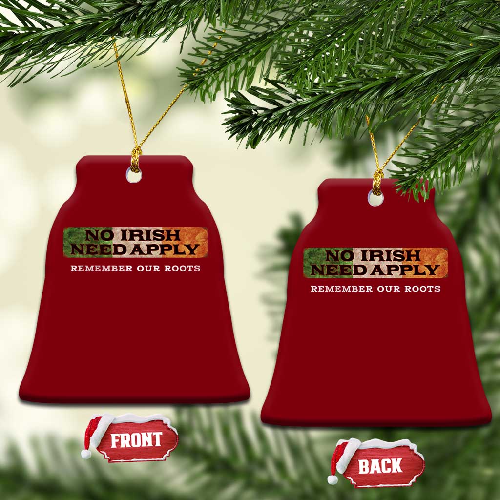 No Irish Need Apply Remember Our Roots Ceramic Ornament Celtic Pride History TS11 Print Your Wear