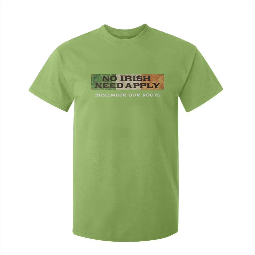 No Irish Need Apply Remember Our Roots T Shirt For Kid Celtic Pride History TS11 Lime Print Your Wear
