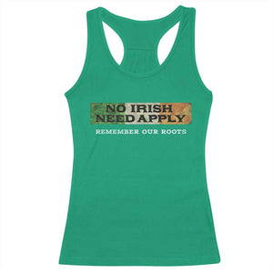 No Irish Need Apply Remember Our Roots Racerback Tank Top Celtic Pride History TS11 Irish Green Print Your Wear
