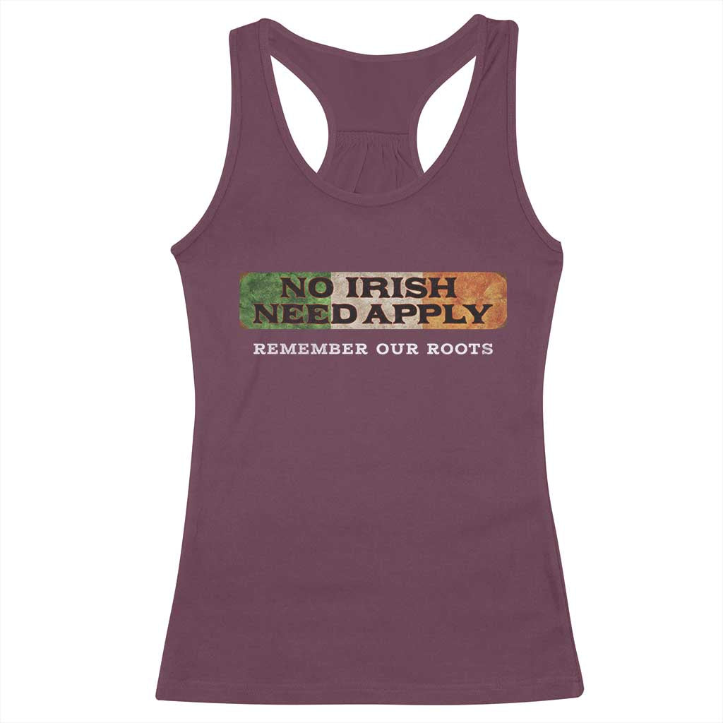 No Irish Need Apply Remember Our Roots Racerback Tank Top Celtic Pride History TS11 Maroon Print Your Wear