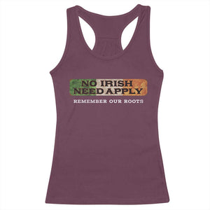 No Irish Need Apply Remember Our Roots Racerback Tank Top Celtic Pride History TS11 Maroon Print Your Wear
