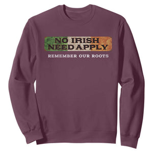 No Irish Need Apply Remember Our Roots Sweatshirt Celtic Pride History TS11 Maroon Print Your Wear
