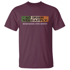 No Irish Need Apply Remember Our Roots T Shirt Celtic Pride History TS11 Maroon Print Your Wear