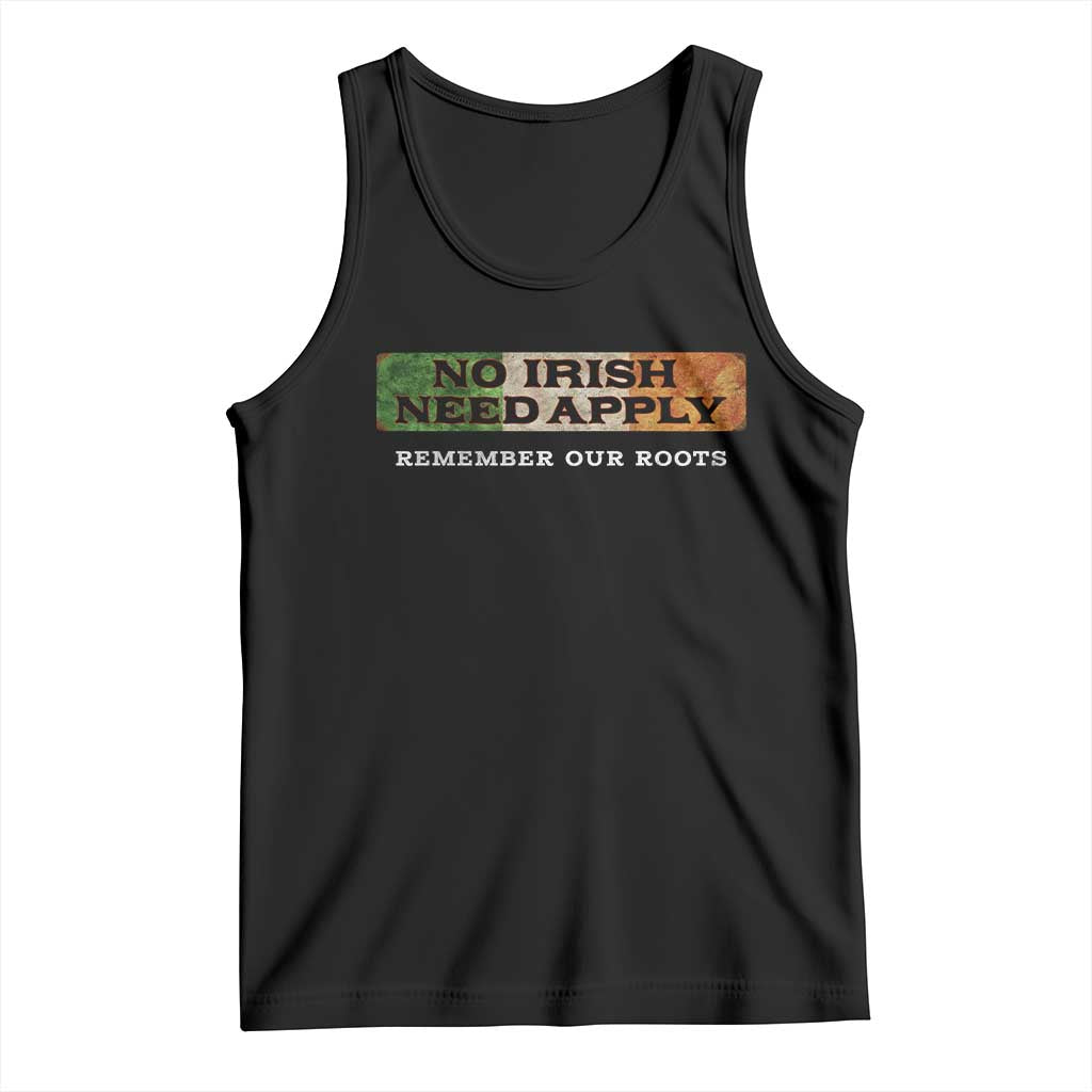 No Irish Need Apply Remember Our Roots Tank Top Celtic Pride History TS11 Black Print Your Wear