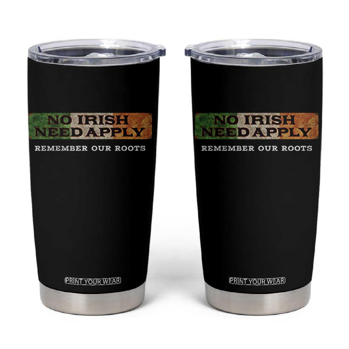 No Irish Need Apply Remember Our Roots Tumbler Cup Celtic Pride History TS11 Black Print Your Wear