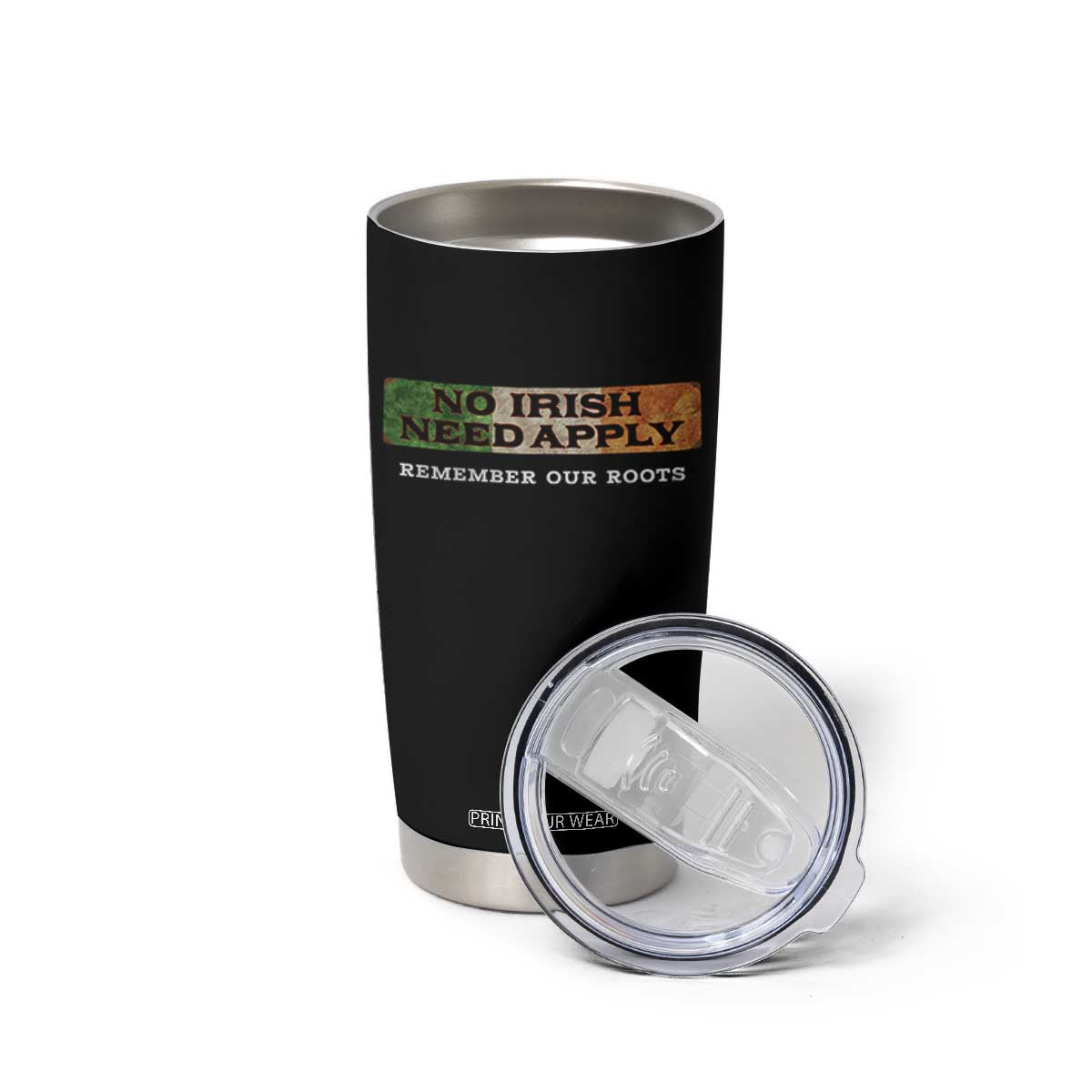 No Irish Need Apply Remember Our Roots Tumbler Cup Celtic Pride History TS11 Print Your Wear