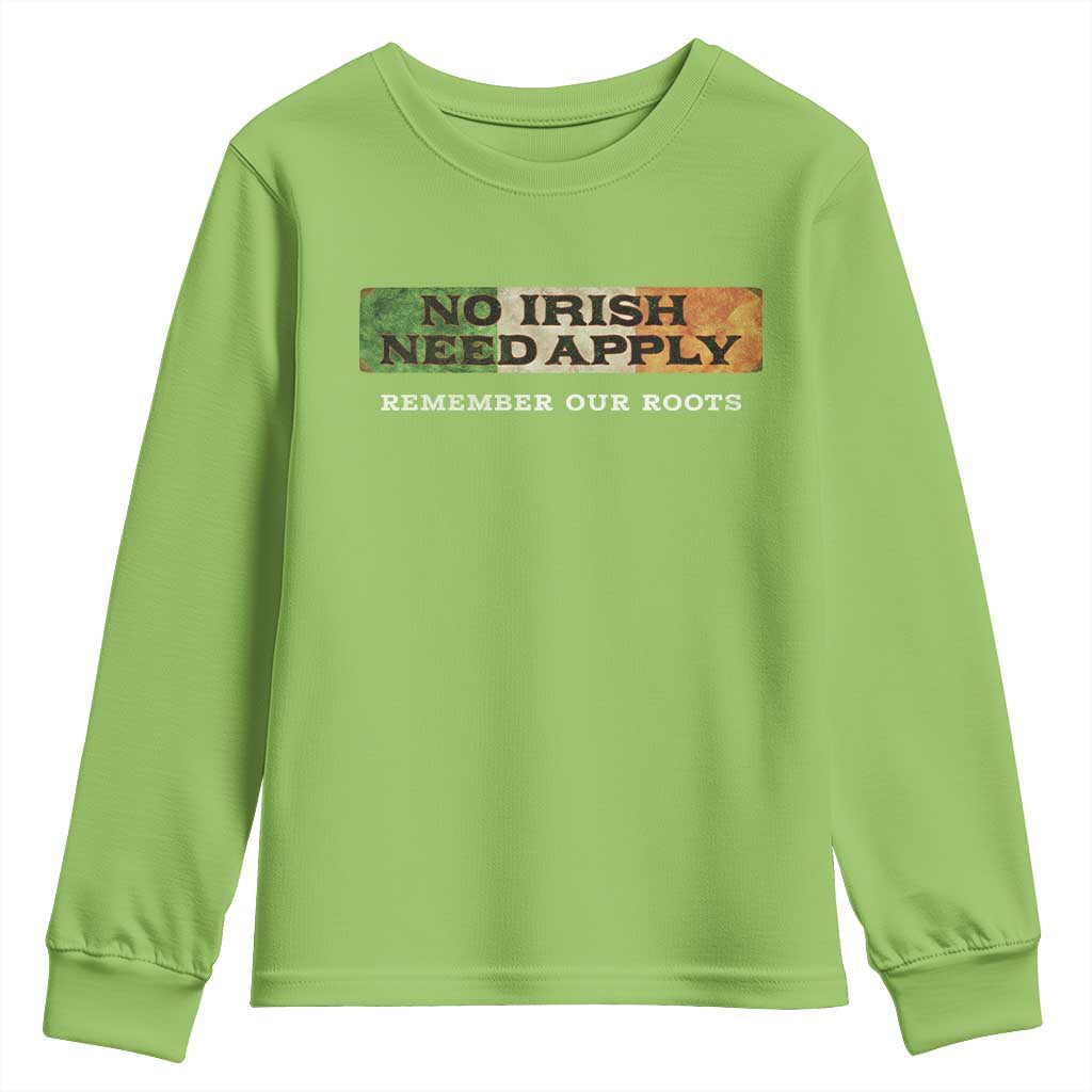 No Irish Need Apply Remember Our Roots Youth Sweatshirt Celtic Pride History TS11 Lime Print Your Wear