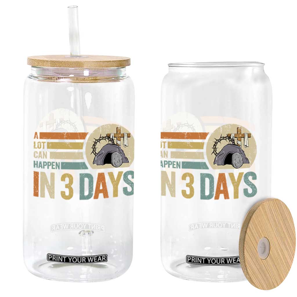 Easter A Lot Can Happen In 3 Days Religious Glass Can TS11 Print Your Wear