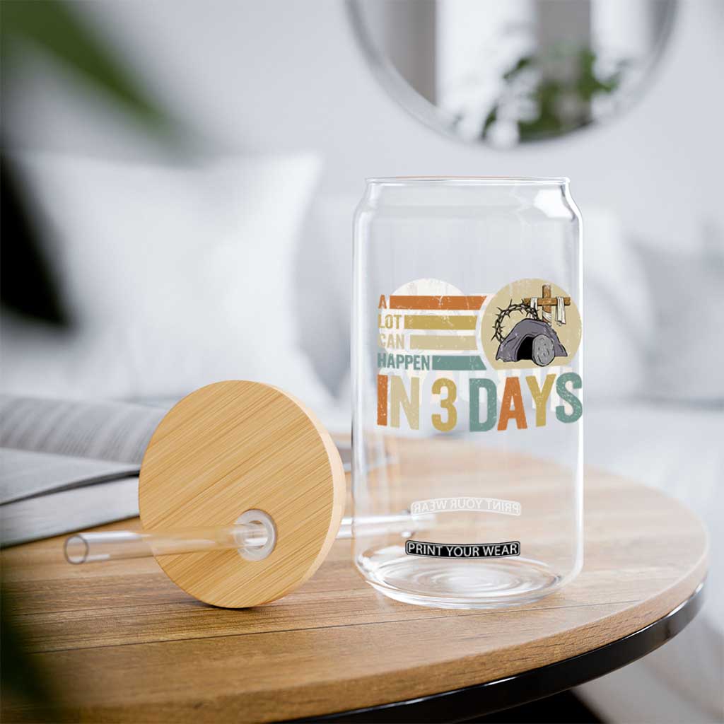 Easter A Lot Can Happen In 3 Days Religious Glass Can TS11 Print Your Wear