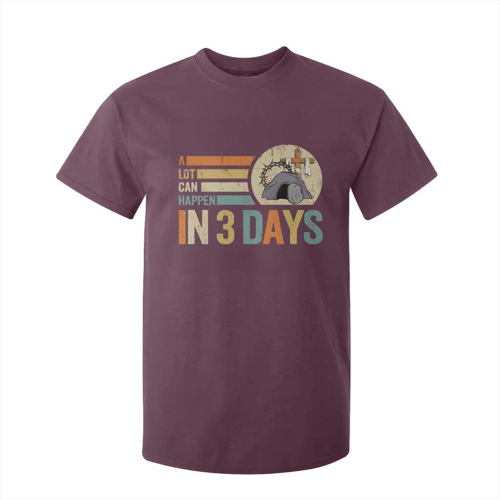 Easter A Lot Can Happen In 3 Days Religious T Shirt For Kid TS11 Maroon Print Your Wear